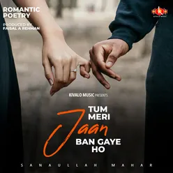 Romantic Poetry - Tum Meri Jaan Ban Gaye Ho